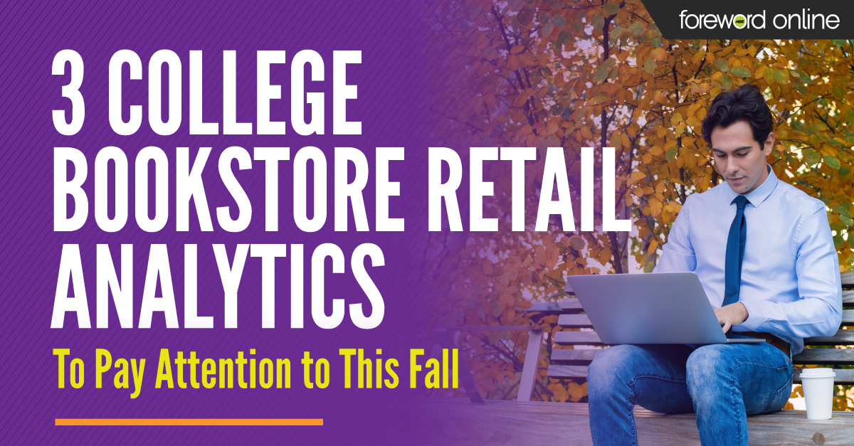 3 College Bookstore Retail Analytics to Pay Attention to This Fall
